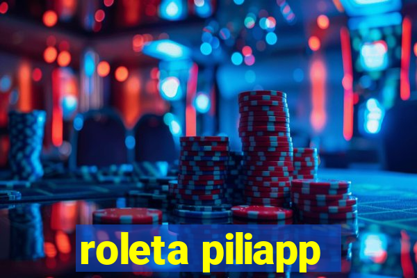 roleta piliapp